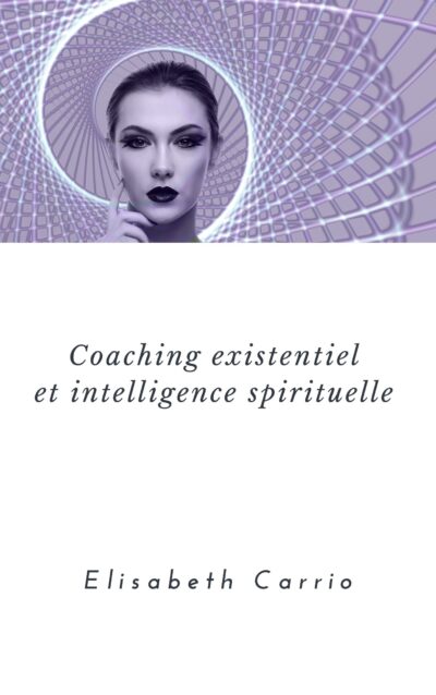 Coaching existentiel et intelligence spirituelle