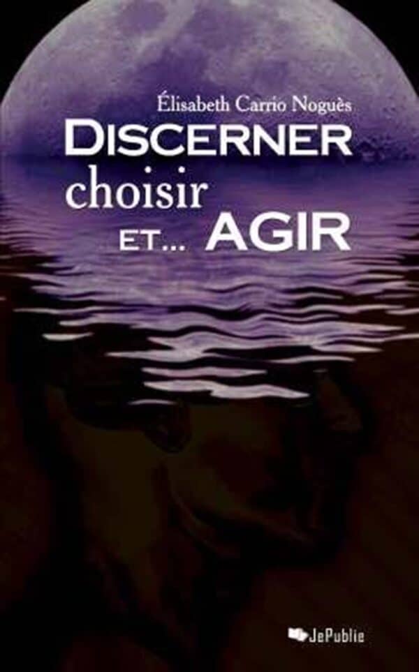 Discern, choose and...act